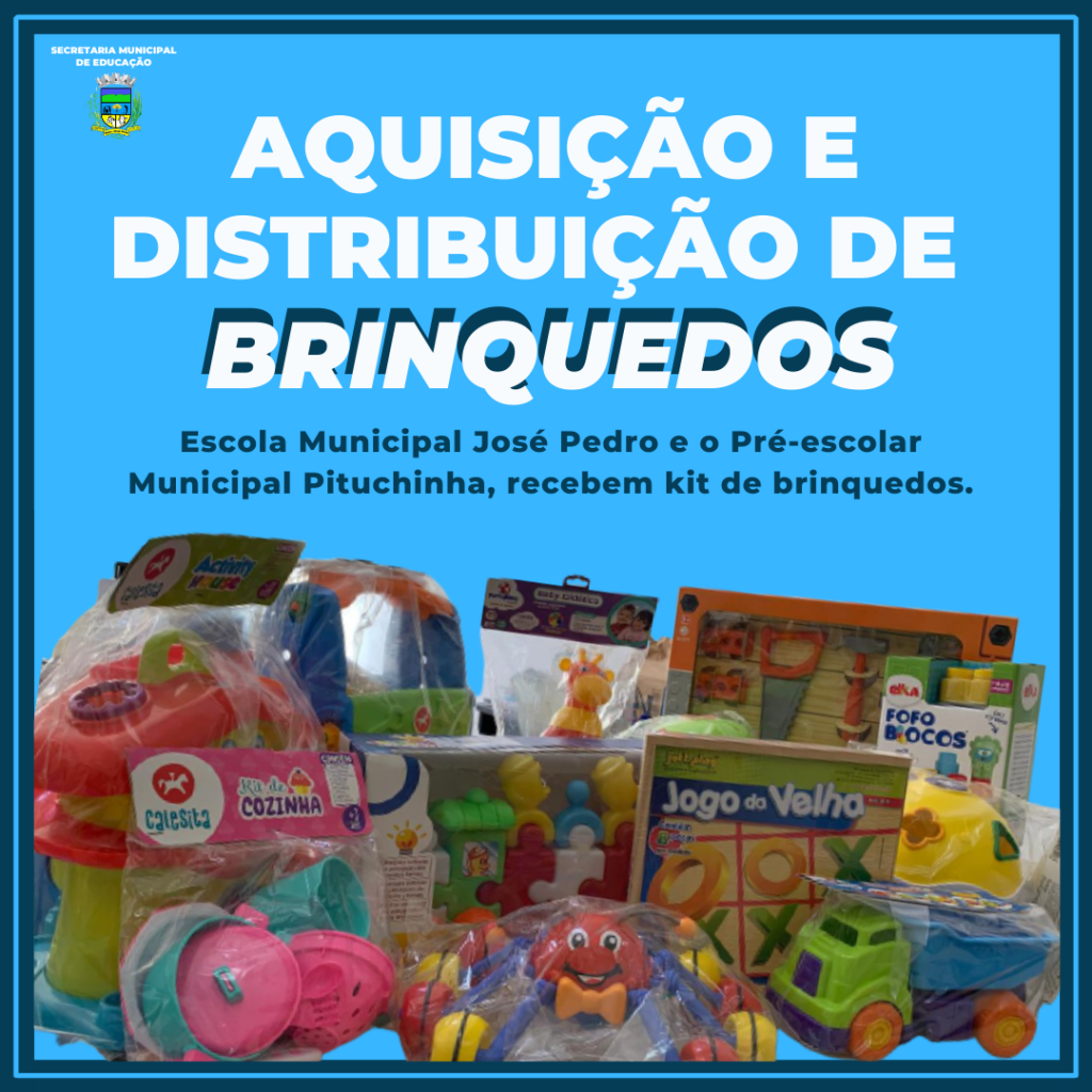 Aquisição de Brinquedo para a Escola Municipal José Pedro e para o Pré-escolar Municipal Pituchinha